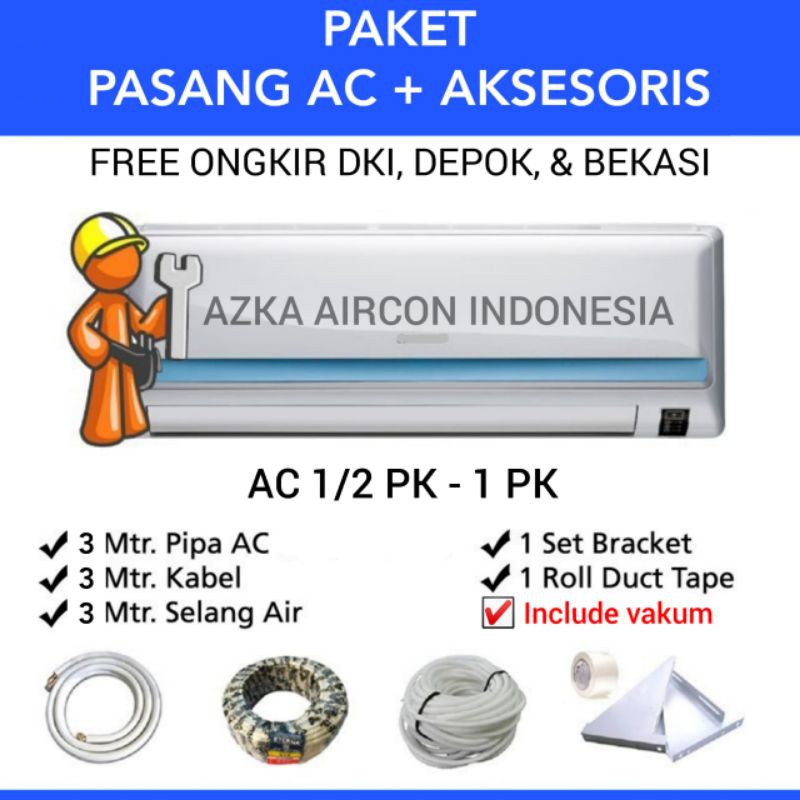 PAKET PASANG AC 3 - 5 METER AC 1/2 PK - 2 PK DAIKIN SHARP LG PANASONIC SAMSUNG GREE DLL