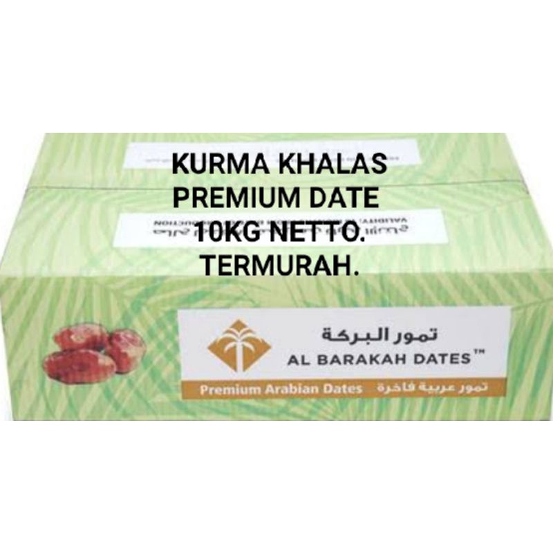 KURMA KHALAS 10KG KURMA KHALAS AL BARAKAH KURMA KHALAS SAAD