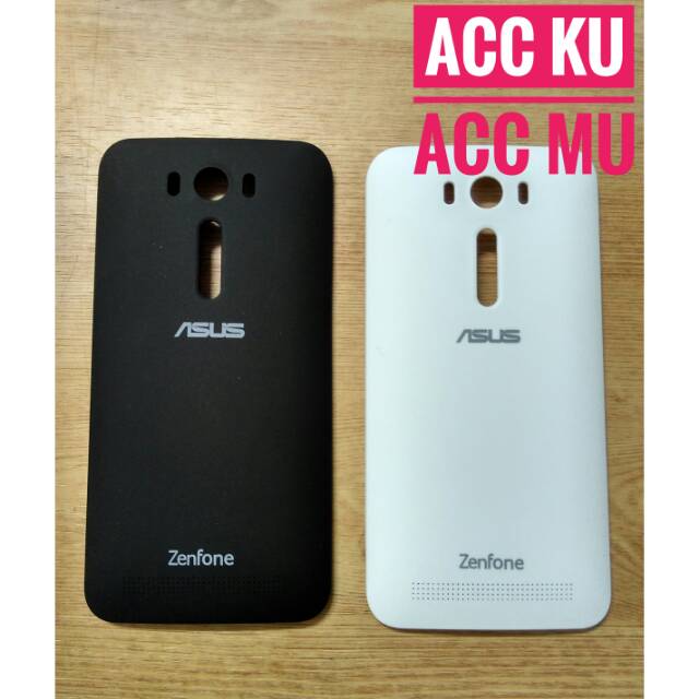 BACK COVER ASUS ZE550KL TUTUP BELAKANG ASUS ZENFONE 2 LASER 5.5 INCH ZE550KL Z00LD Z00LDD Z00WD