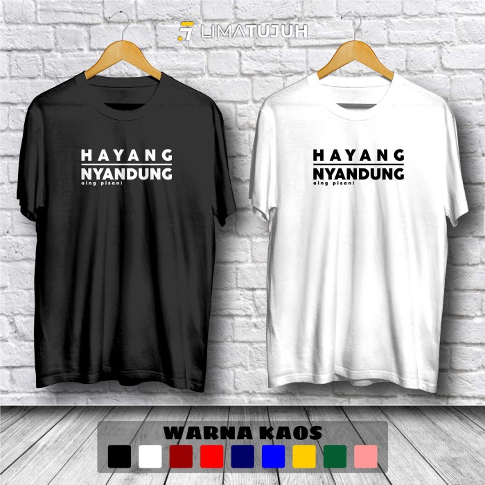 Kaos Hayang Nyandung Aing Pisan Baju Distro - S, Putih