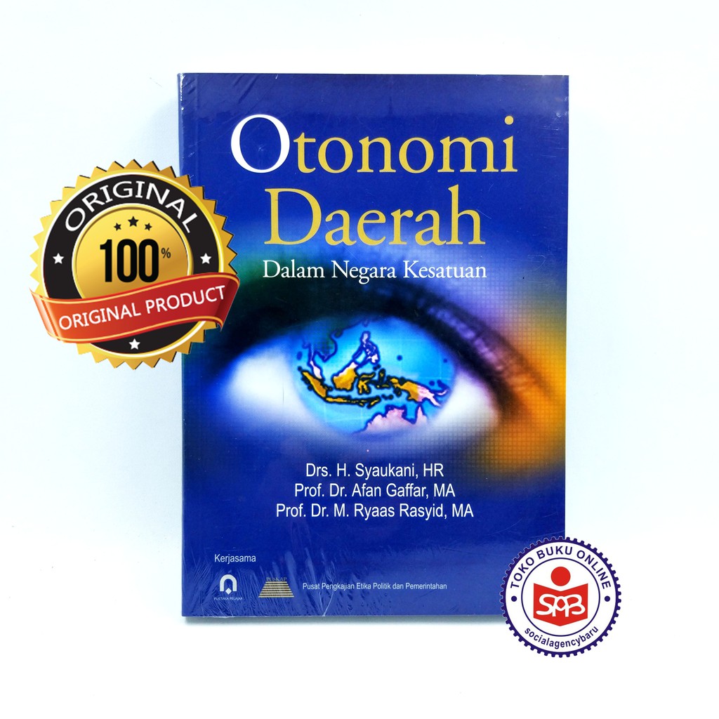 Otonomi Daerah dalam Negara Kesatuan - Syaukani, Afan Gaffar