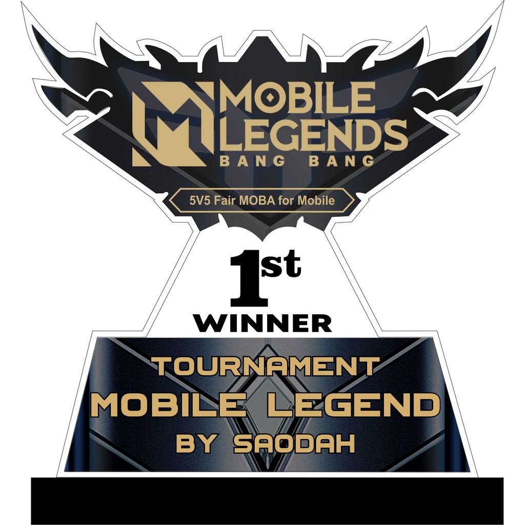 Trophy/Piala/Plakat/Mobile Legend/Bahan Akrilik 3mm dan 6mm/Free Design Suka Suka/Bisa Customs/Piala Mobile Legends/Trophy Mobile Legend/Plakat Mobile Legend