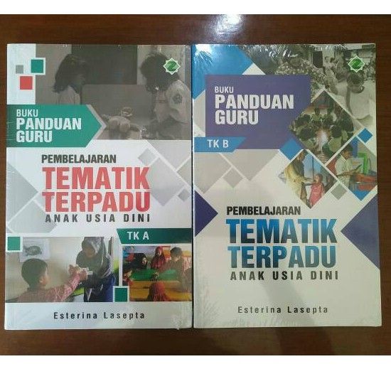 Buku Panduan Guru Tematik | Buku Guru PAUD - TK - RA / Pembelajaran Tematik Terpadu Anak Usia Dini