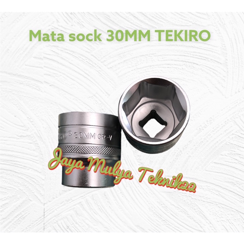 TEKIRO Mata sock 30 MM 6PT / Kunci sock / Alat bengkel