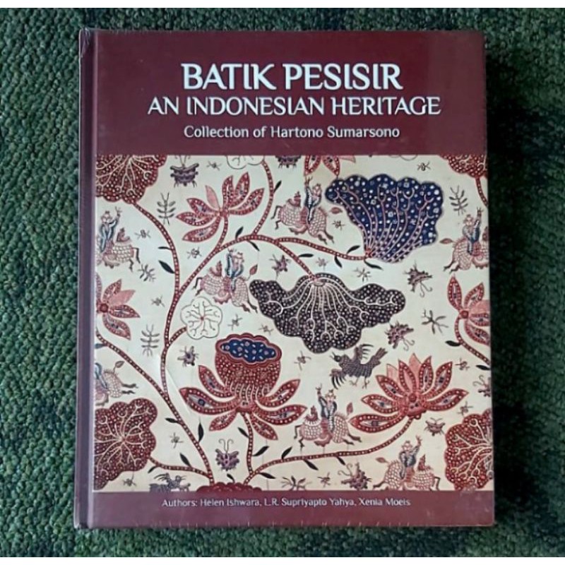 Batik Pesisir : An Indonesian Heritage: Collection of Hartono Sumarsono
