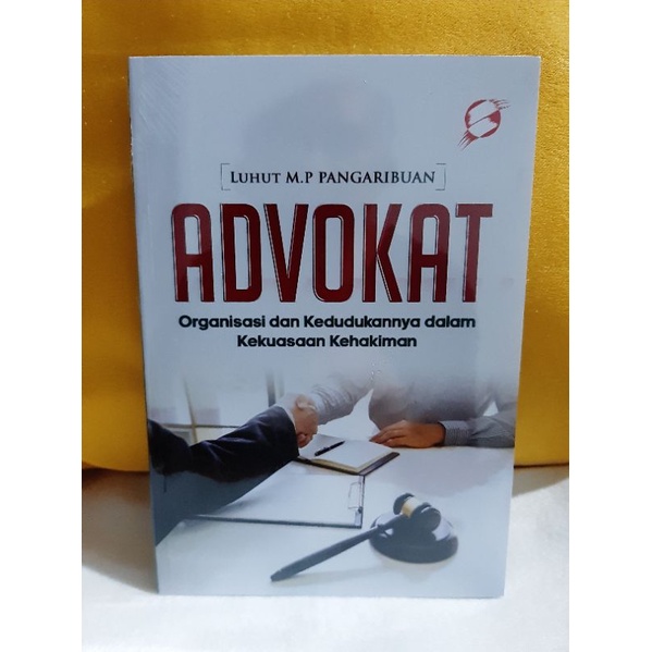 

Advokat, Organisasi dan Kedudukan dalam Kekuasaan Kehakiman