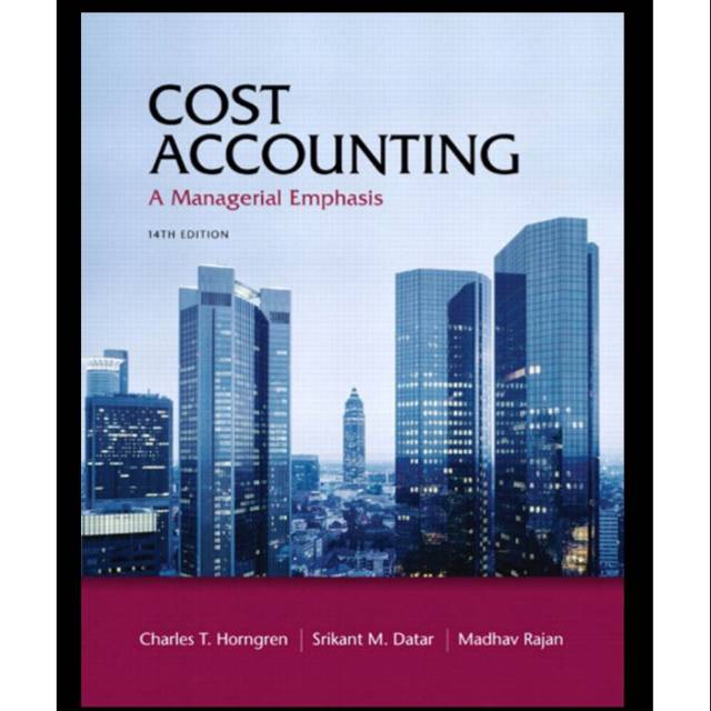 

COST ACCOUNTING 14TH EDITION CHARLES T. HORNGREN