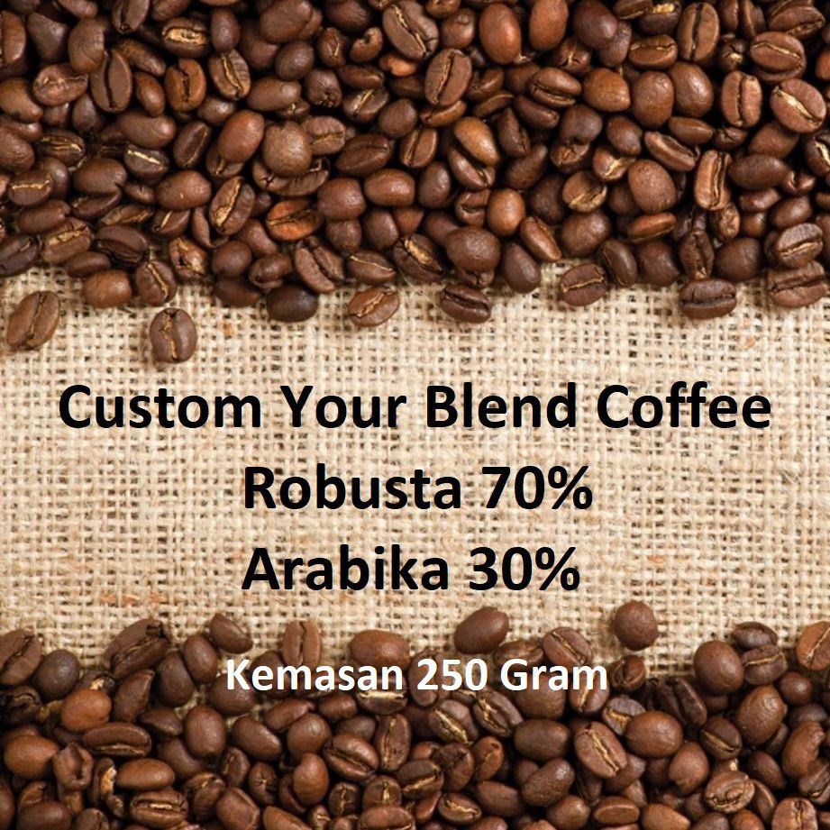 

Custom Blend Coffee 70% Kopi Robusta Dan 30% Kopi Arabika 250 GRAM Mix Campur Cocok Buat House Blend