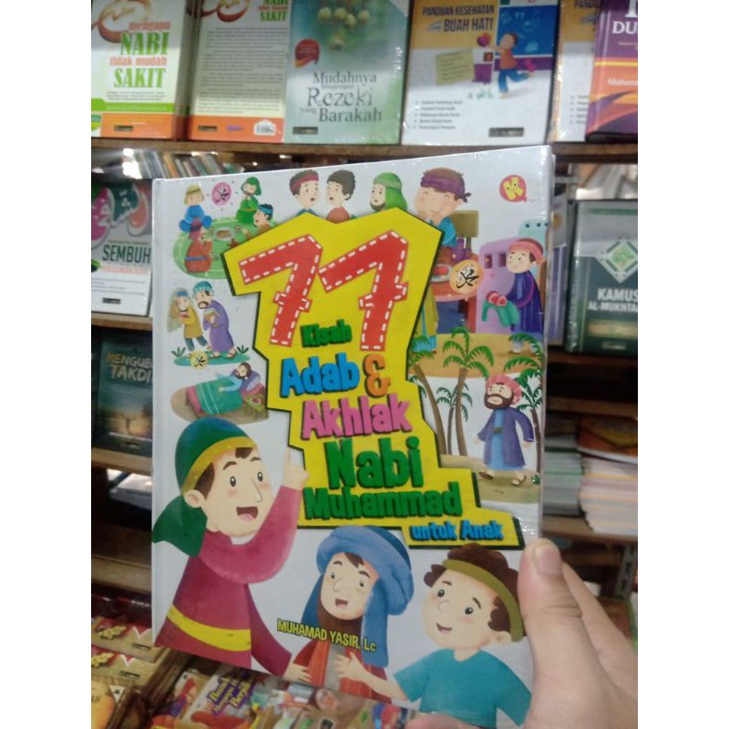 Buku Anak Islami - 77 Kisah Adab &amp; Akhlak Nabi Muhammad Untuk Anak by Muhammad Yasir