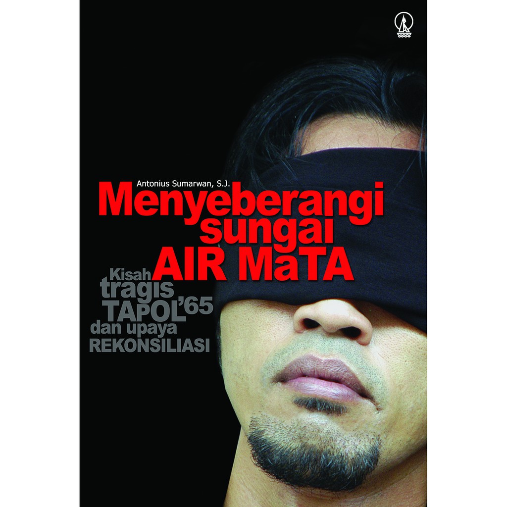 MENYEBERANGI SUNGAI AIR MATA, Kisah Tapol '65 dan Upaya Rekonsiliasi