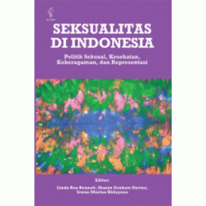Seksualitas di Indonesia Politik Seksual Kesehatan Keberagaman dan Representasi