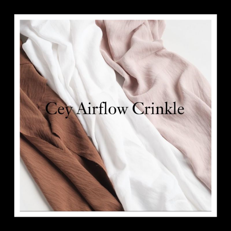 KAIN AIRFLOW // AIRFLOW CRINKLE // CEY AIRFLOW CRINKLE