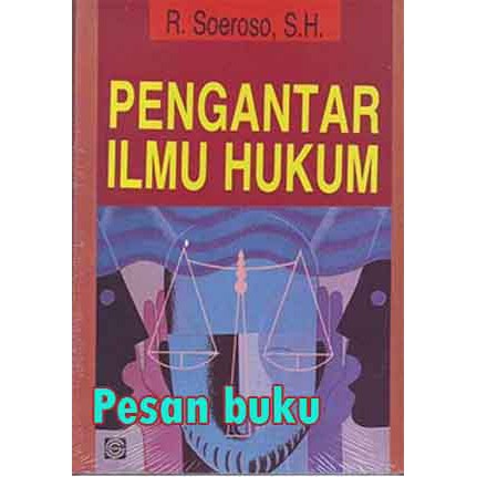 

Buku Pengantar Ilmu Hukum Pengantar Ilmu Hukum R. Soeroso, S.H.