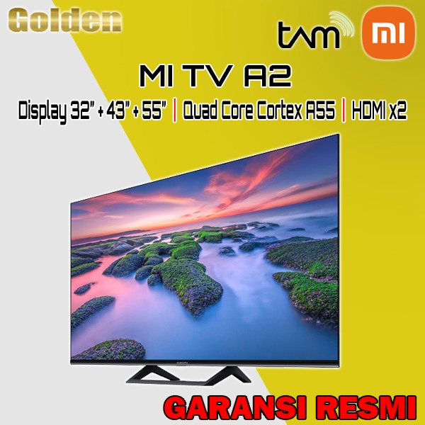 Xiaomi Mi TV A2 32&quot; 43&quot; 55&quot; / 32 HD / 43 FHD / 43 UFD 4K /55 4K UHD Dolby Android SmartTV Resmi