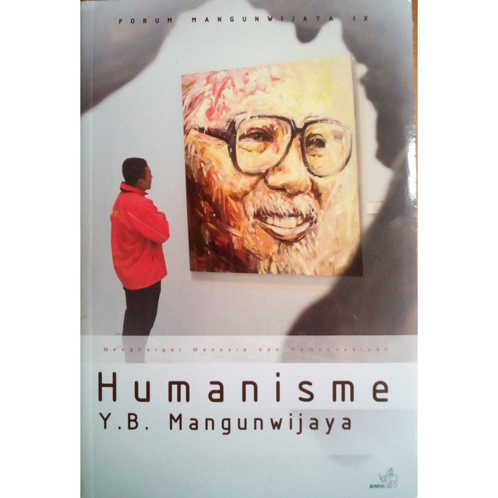 Humanisme Y. B. Mangunwijaya - Forum Mangunwijaya IX