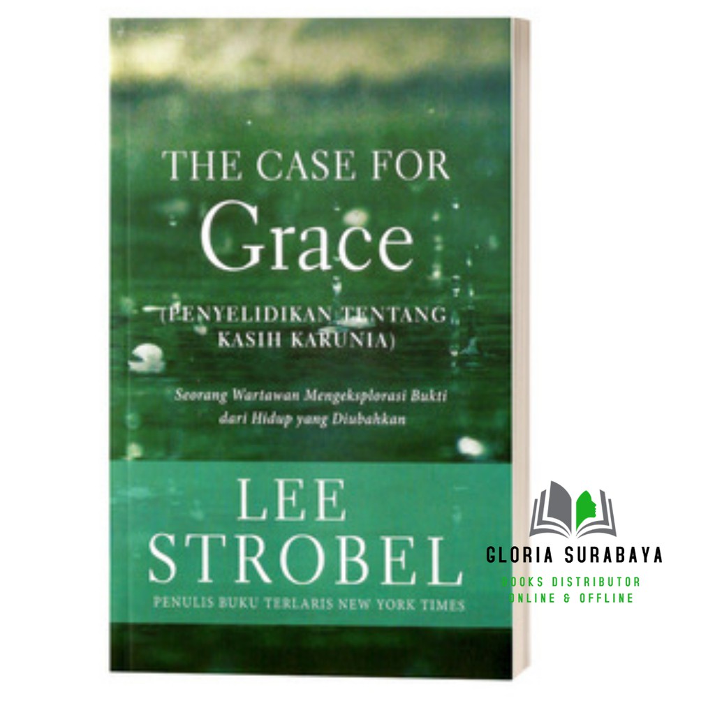 The Case For Grace (Penyelidikan tentang Kasih Karunia) - Lee Strobel