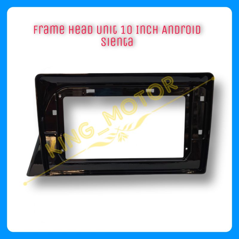 Frame Head Unit 10 Inch Android Sienta