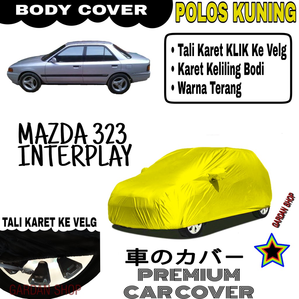 Sarung Mobil MAZDA 323 INTERPLAY Polos KUNING Body Cover Mazda PREMIUM Kuning