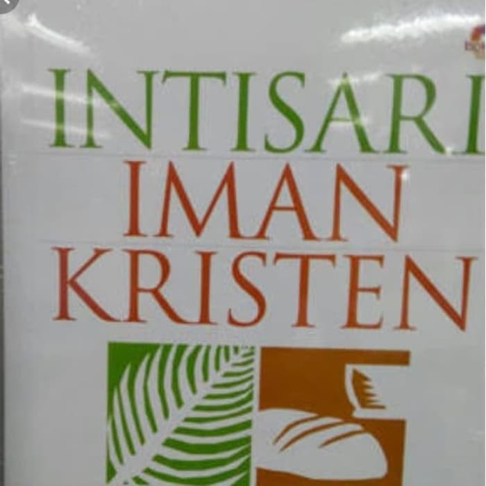 Buku Teologi Kristen - Intisari Iman Kristen - 40 Pelajaran Iman Kristen