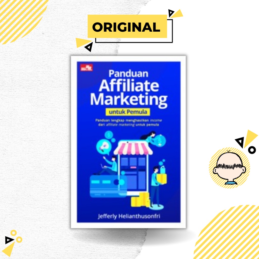 Buku Panduan Affiliate Marketing untuk Pemula . Jefferly Helianthusonfri