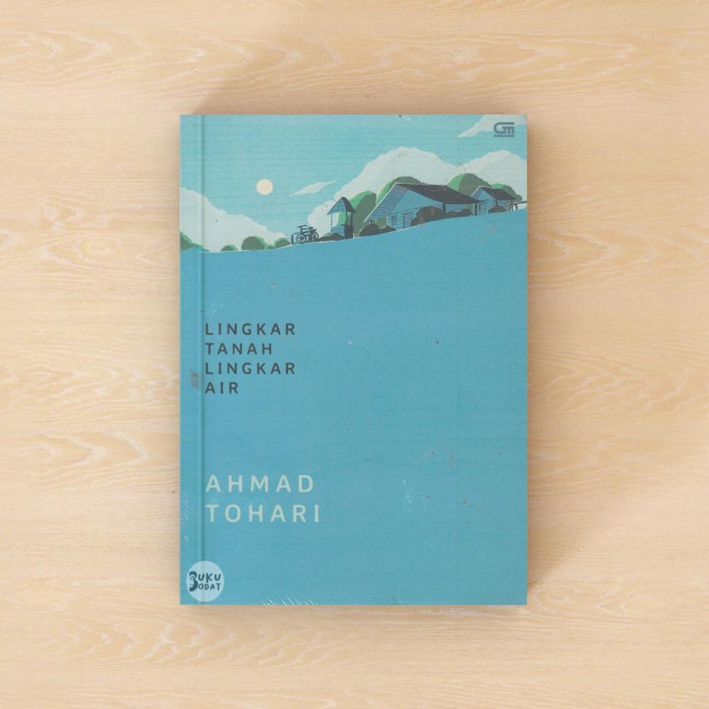 Lingkar Tanah Lingkar Air - Ahmad Tohari (Cover Baru)