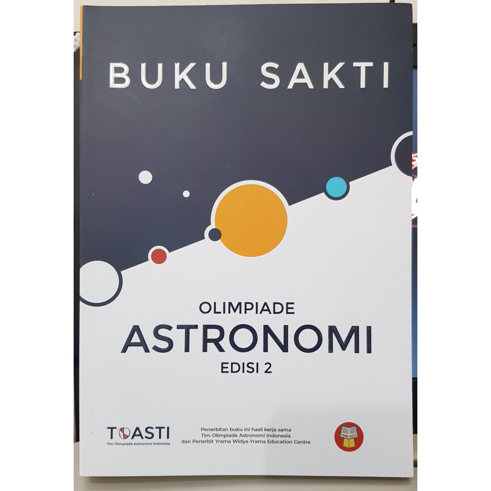 Buku Sakti Olimpiade Astronomi Edisi 2 - Yrama Widya - Persiapan OSN Astronomi