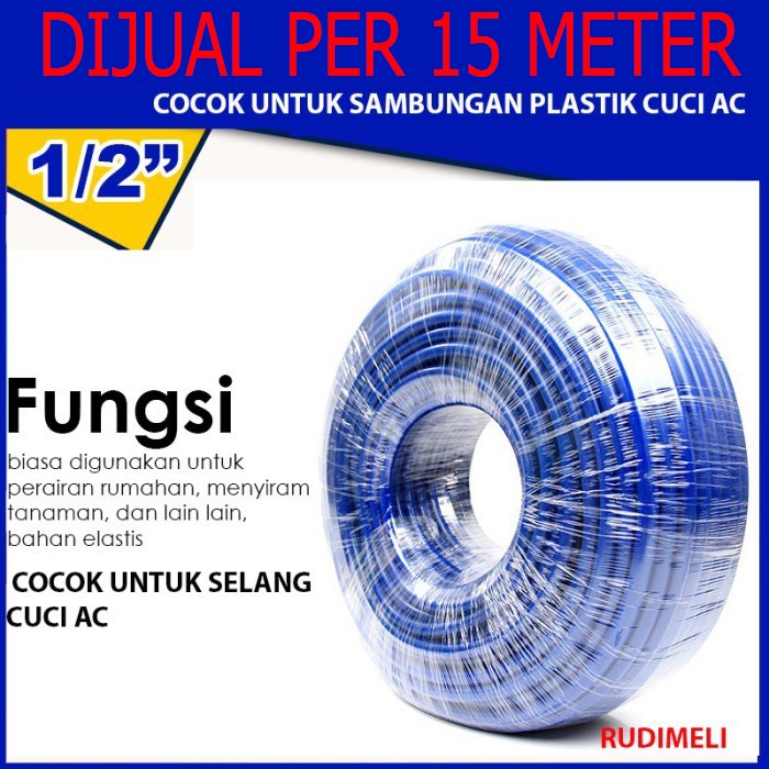 (Per 15 Meter)SELANG AIR 1/2&quot; METERAN / SELANG AIR  / SELANG ELASTIS / SELANG HIGH QUALITY / SELANG PVC/SELANG MESIN CUCI