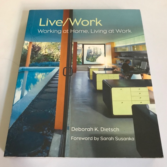 Live/Work: Working at Home, Living at Work [English]