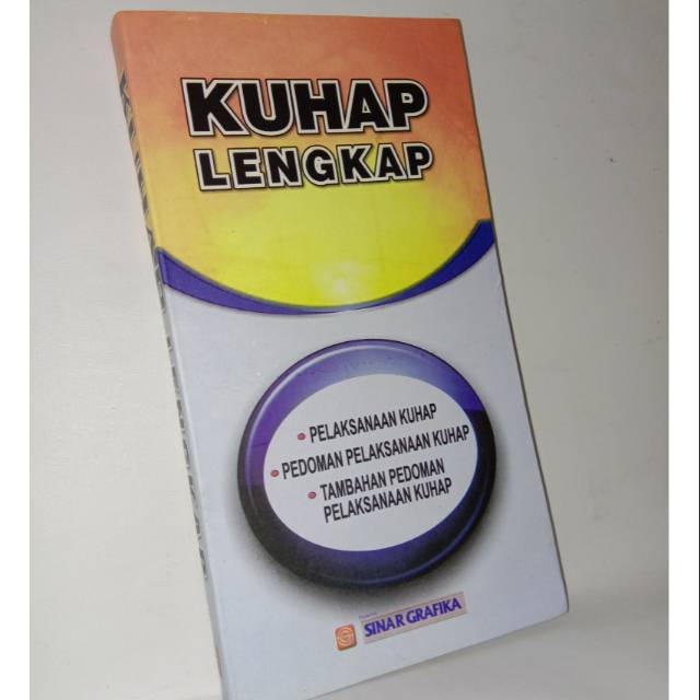 

Kuhap lengkap, pelaksanaan KUHAP dan pedoman pelaksanaan KUHAP dan tambahan pedoman pelaksanaan
