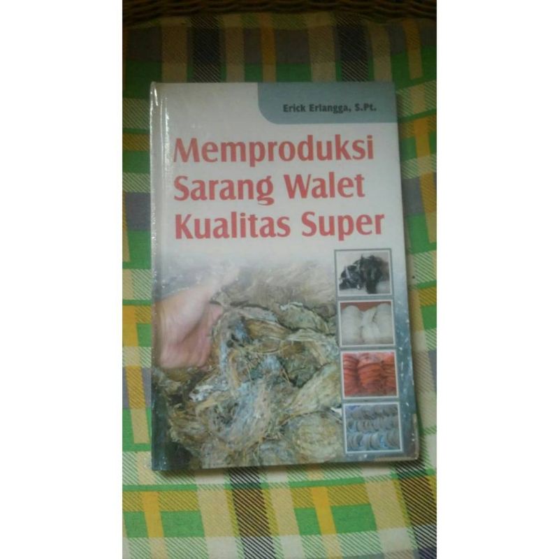 Memproduksi Sarang Walet Kualitas Super