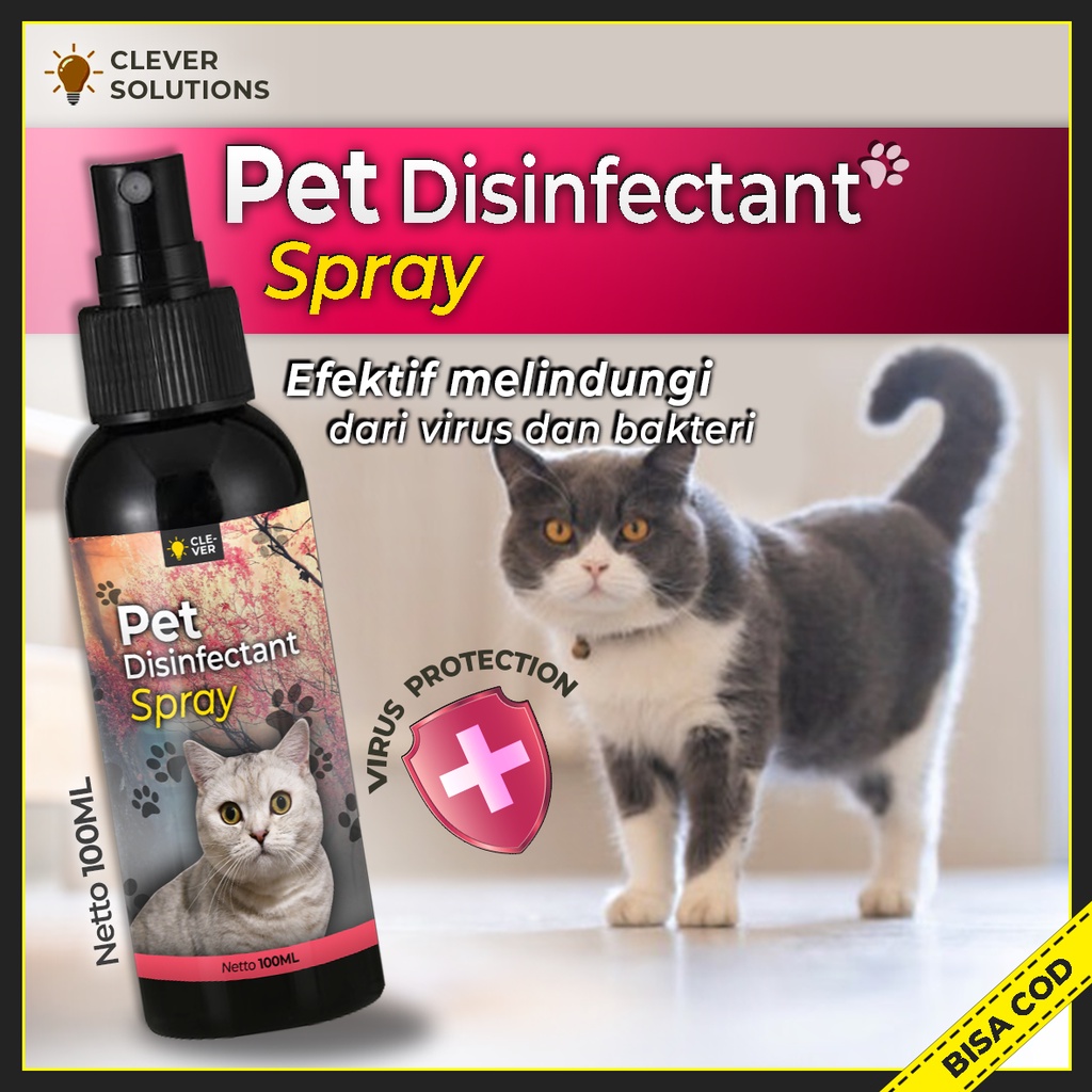 PET DISINFECTANT Spray 100 ML Anti Virus Disinfektan Kucing Anabul Free Alcohol Anti Virus Bakteri Kuman Aman Terjilat by Clever Solutions Pakan Makanan Kucing Wetfood Dryfood Kucing Racoon Koinami