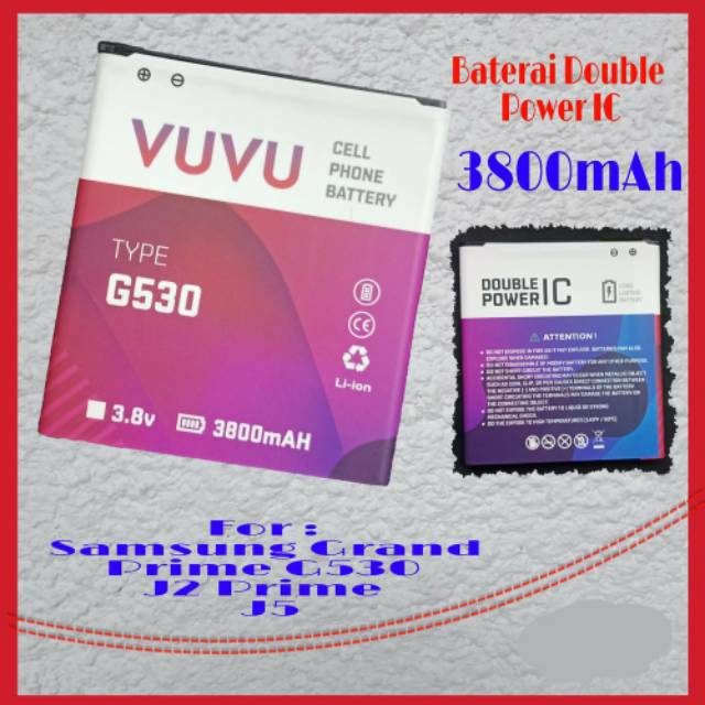 Baterai DOUBLE IC VUVU TIPE G530(Grand prime)j2 prime/j3/j3 2016/j5 2015/j2 pro