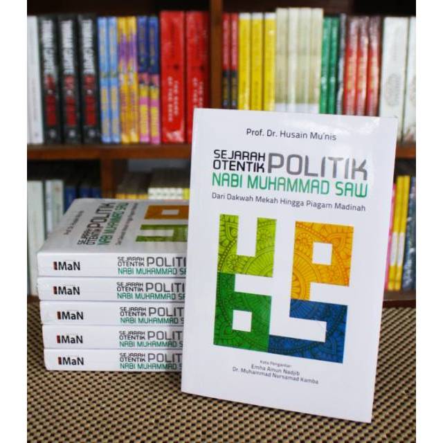 SEJARAH OTENTIK POLITIK NABI MUHAMMAD SAW