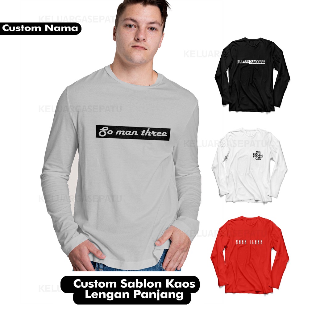 KAOS CUSTOM Kaos Sablon KAOS PANJANG SABLON Satuan Nama Logo tulisan Polyflex PU Lengan Panjang