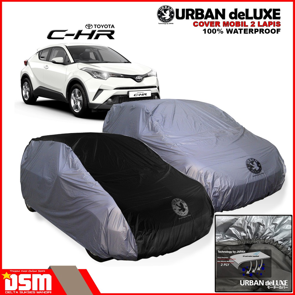 Urban Deluxe Cover Mobil 2 Lapis Toyota CHR / 100% Waterproof Dan Anti Gores