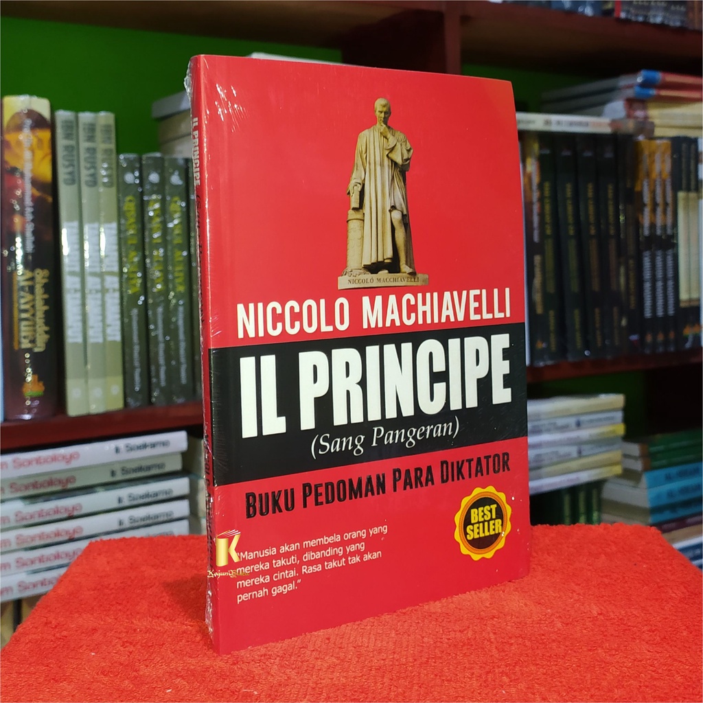 BUKU IL PRINCIPE - SANG PANGERAN - Buku Pedoman Para Diktator - Niccolo Machiavelli