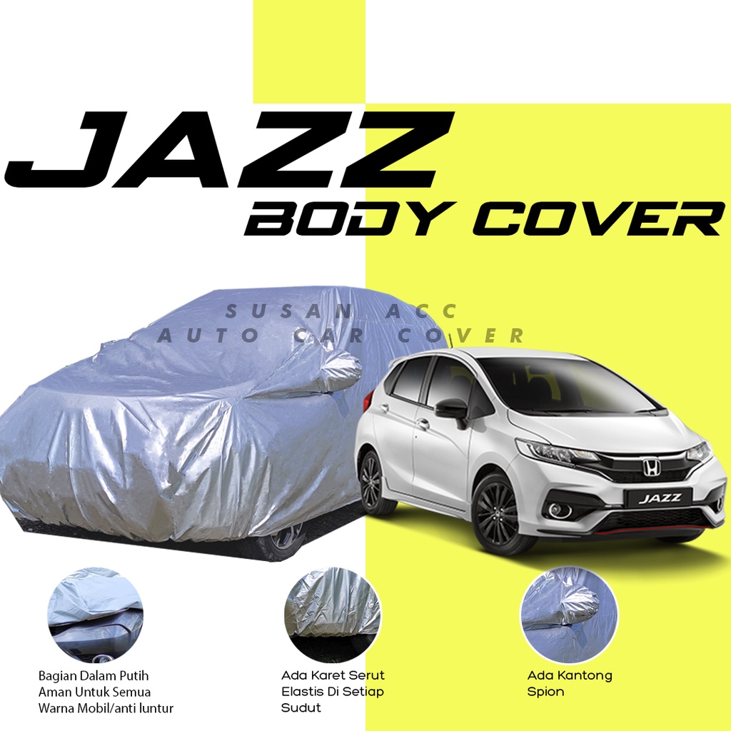 Body Cover Mobil ALL NEW JAZZ Sarung Mobil Jazz/Jazz rs/Mantel Mobil jazz/Selimut Mobil Jazz/jazz ge8/ jazz gd3/ jazz gk5/jazz idsi/jazz lama/new jazz/brio/ raize/rocky/agay/ayla/sirion/ignis/katana/estilo