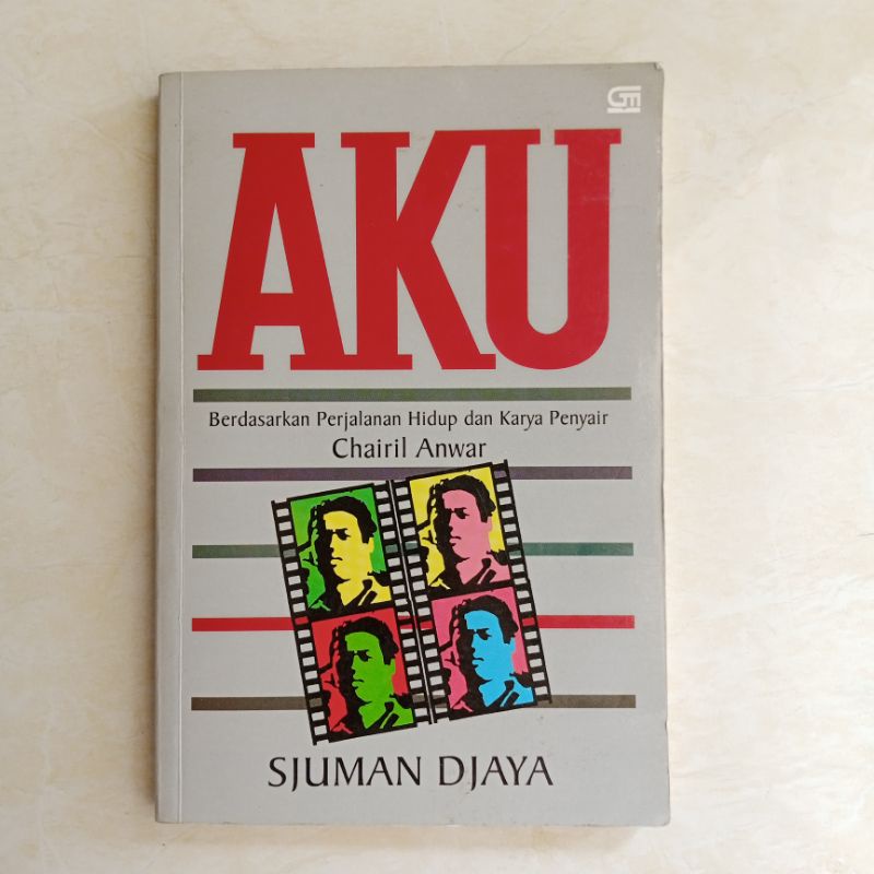 AKU (Berdasarkan Perjalanan Hidup dan Karya Penyair Chairil Anwar) Sjuman Djaya Original