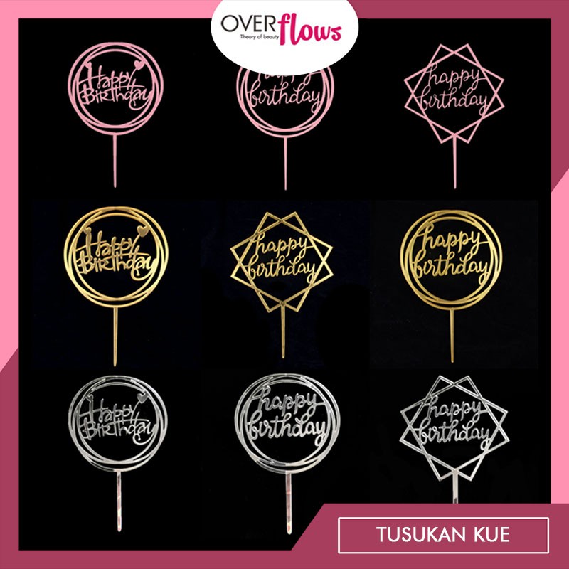 OVERFLOWS.ID [[PART 1]] Tusukan Kue Ulang Tahun Topper Cake Bahan Acrylic Murah Hiasan Kue Ultah