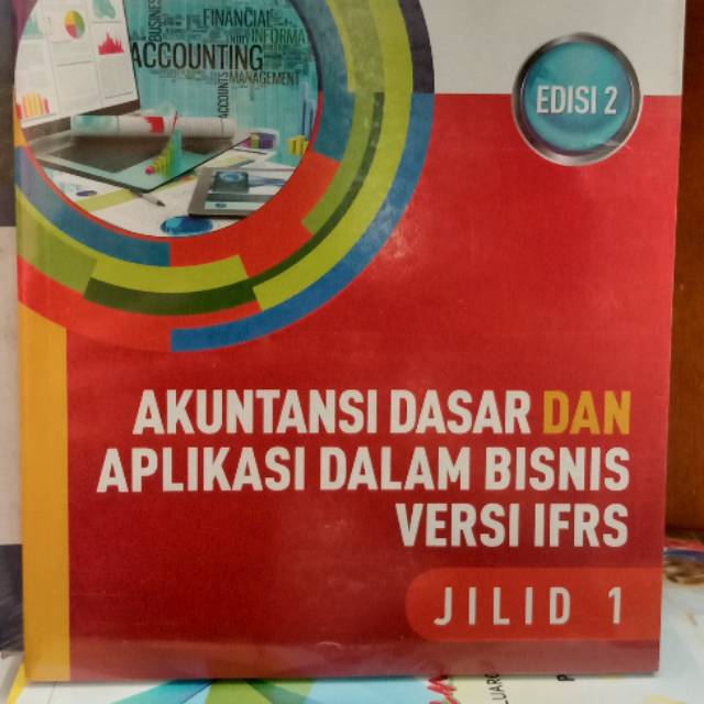 

Akuntansi dasar dan aplikasi dalam bisnis versi IFRS jilid 1 edisi 2