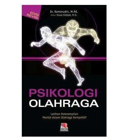 

Buku Psikologi Olahraga (Revisi) : Dr. Komarudin, MPd.