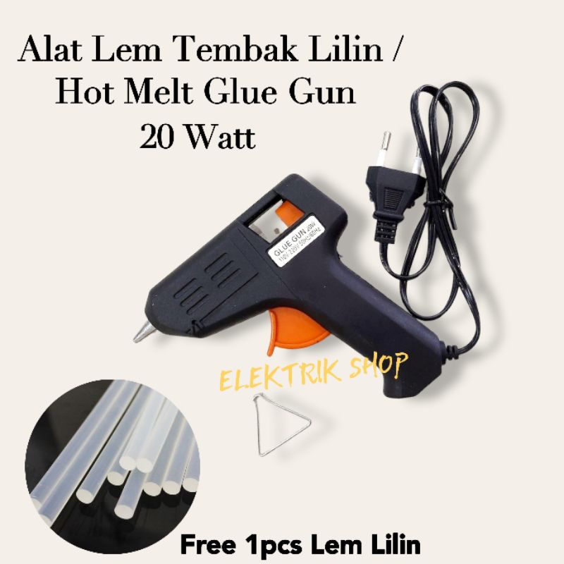 ALAT LEM TEMBAK LILIN 20 WATT FREE LEM LILIN 1PCS / HOT MELT GLUE GUN 20 WATT