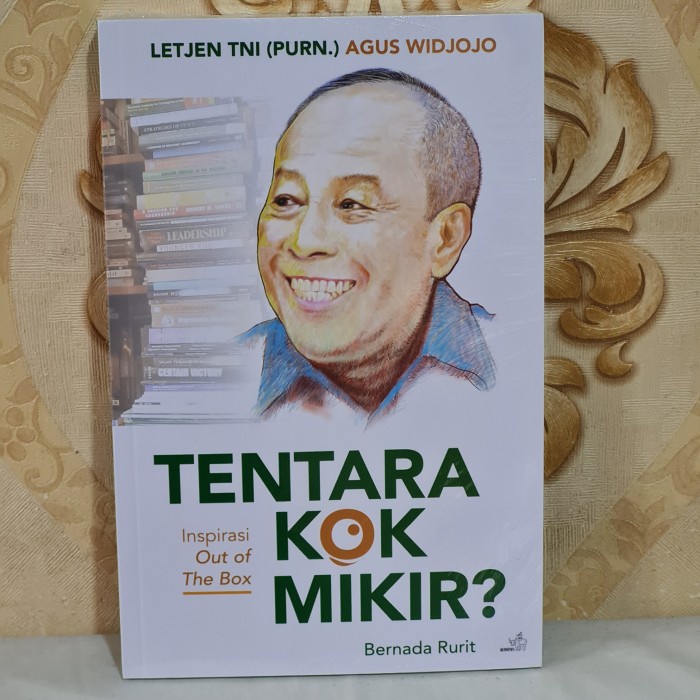 

HOT SALE!!! TENTARA KOK MIKIR INSPIRASI OUT OF THE BOX - LETJEN TNI AGUS WIDJOJO TERMURAH