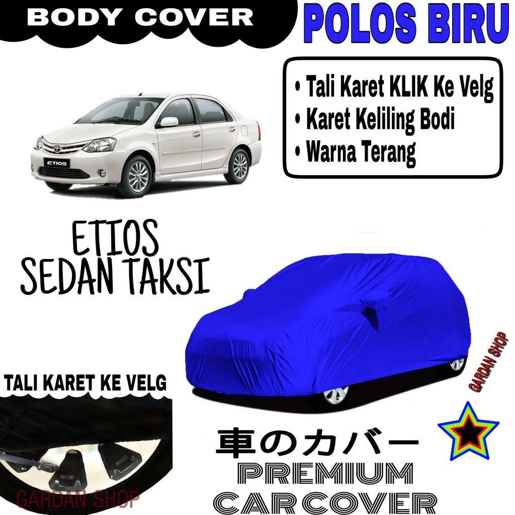 Sarung Mobil ETIOS SEDAN TAKSI Polos BIRU Body Cover Penutup Body Etios PREMIUM Biru