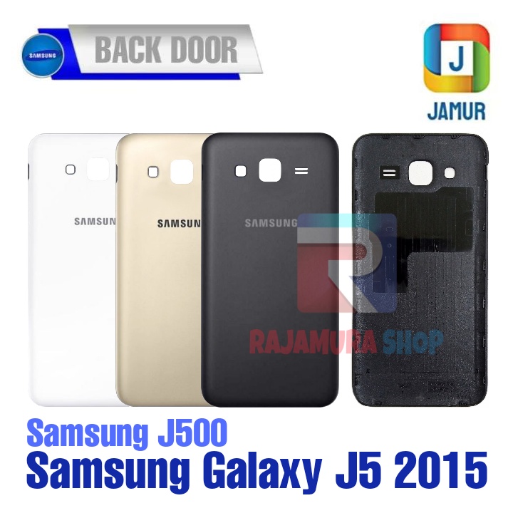 BACKDOOR SAMSUNG GALAXY J5 2015 BACKDOOR SAMSUNG J500 BACK DOOR SAMSUNG J500 BACK COVER SAMSUNG J500