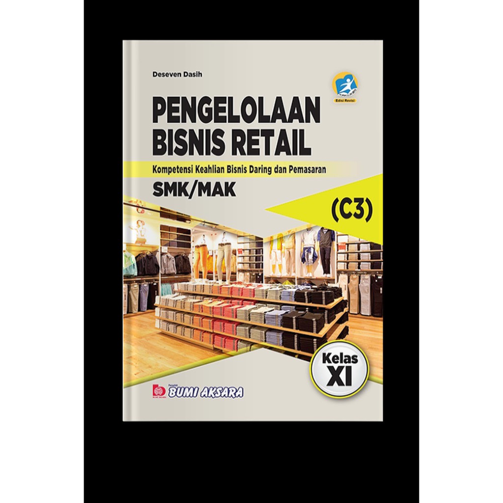

Buku Sekolah Pengelolaan Bisnis Retail SMK Kelas XI Kurikulum Revisi 2013 - Deseven Dasih
