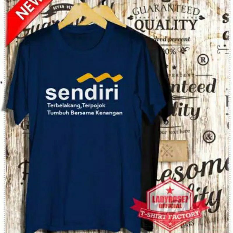 kaos kata kata keren SENDIRI terbelakang terpojok tumbuh bersama kenagan