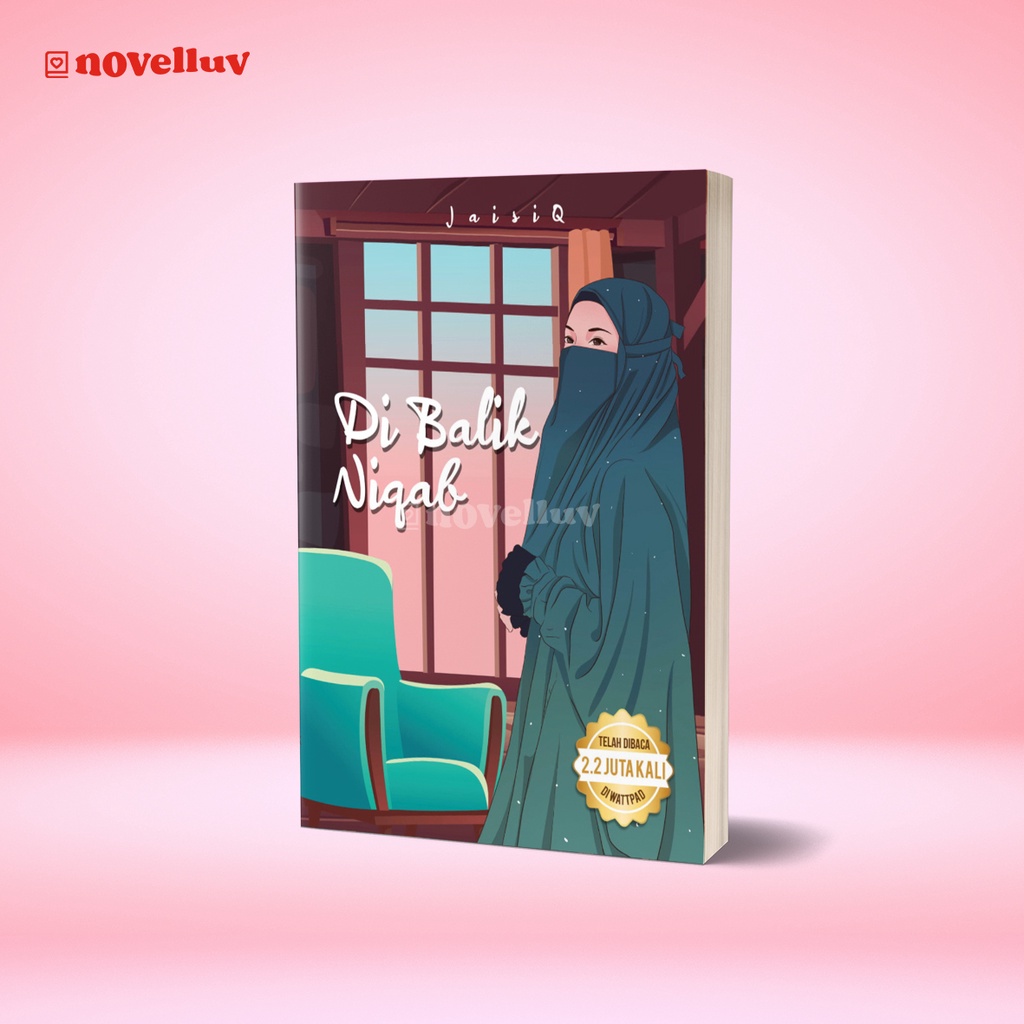 Novel Di Balik Niqab by Jaisi Q Novel Wattpad Romantis Religi Islami
