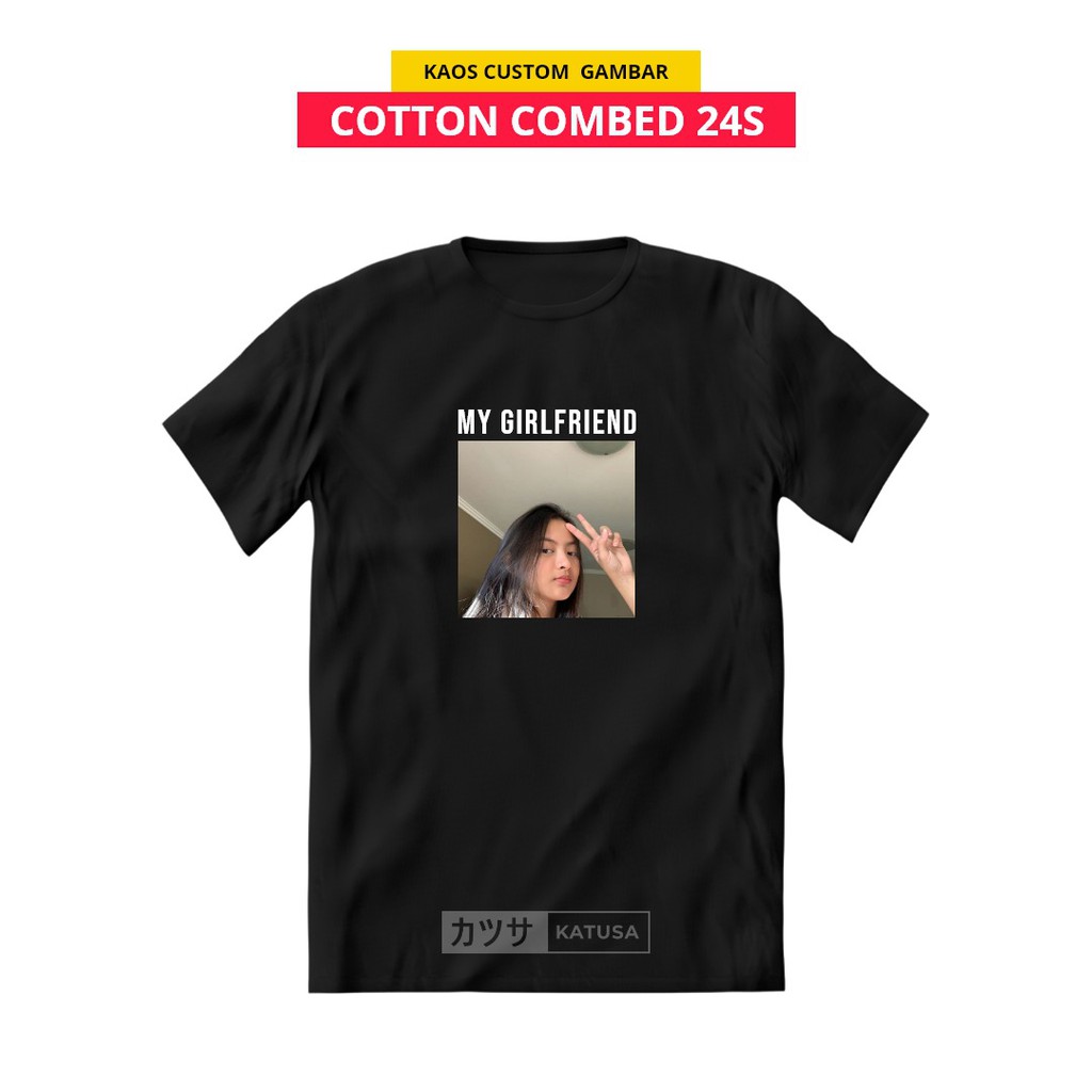  Kaos  Custom Gambar foto sendiri Cotton  combed  24s  Premium 