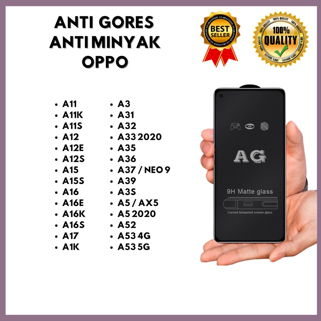 TEMPERED GLASS MATTE - OPPO A11-A11K-A11S-A12-A12E-A12S-A15-A15S-A16-A16E-A16K-A16S-A17-A1K-A3-A31-A32-A33 2020-A35-A36-A37/NEO 9-A39-A3S-A5/AX5-A5 2020-A52-A53 4G-A53 5G (HOKKY ACC)